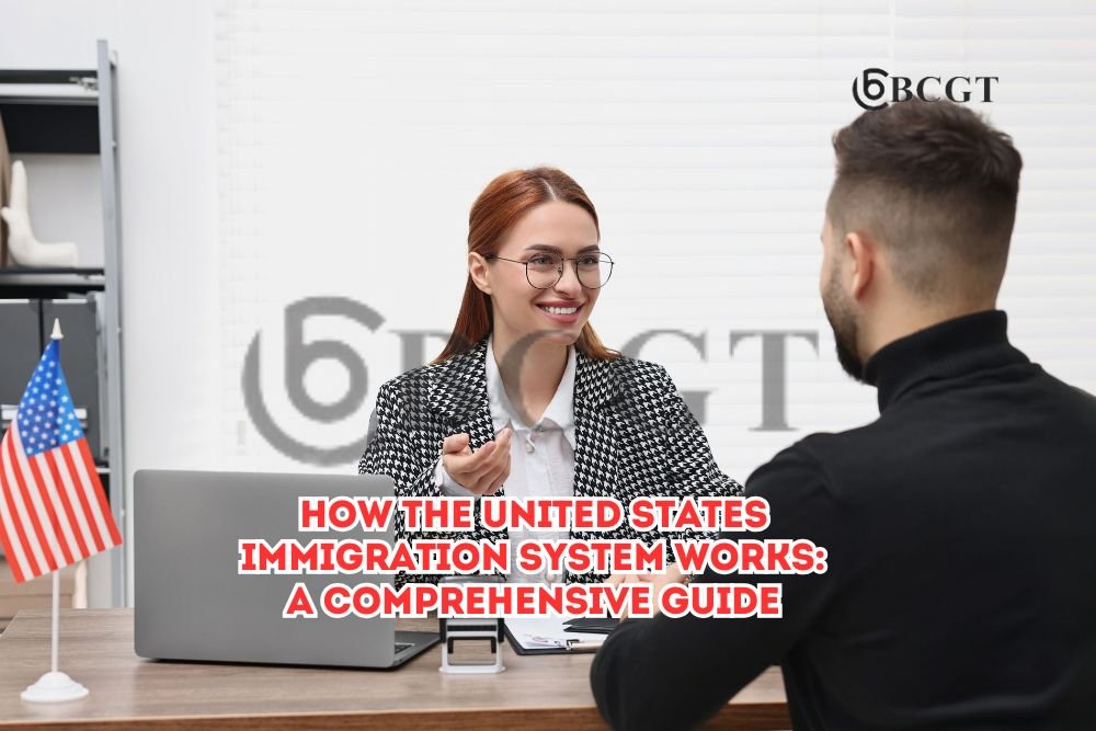 How the United States Immigration System Works