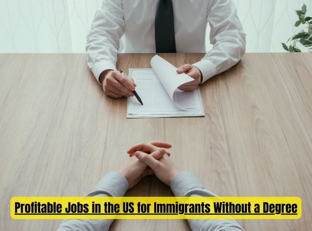 Best 10 Profitable Jobs in the US for Immigrants Without a Degree