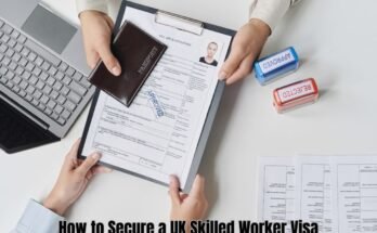 How to Secure a UK Skilled Worker Visa