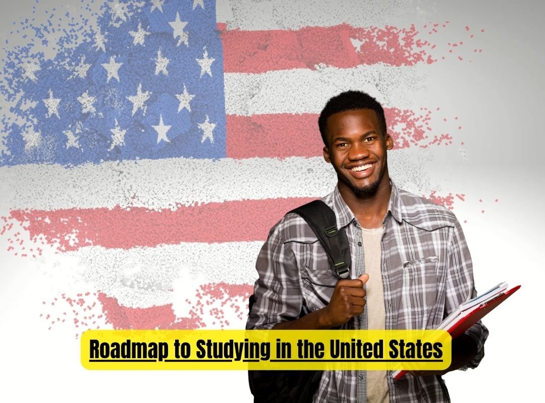 Roadmap to Studying in the United States