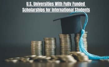 U.S. Universities With Fully Funded Scholarships for International Students